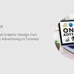 Advanced Graphic Design Can Enhance Advertising in Toronto